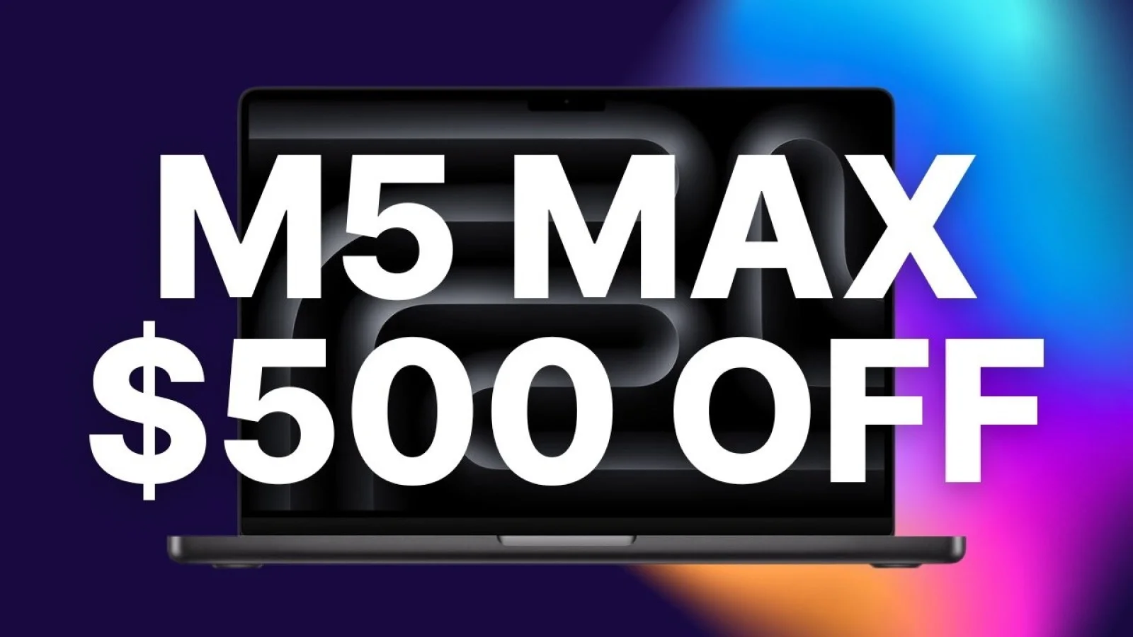 MacBook Pro M5 Max Deal: £395 Off 14-inch 2TB Model