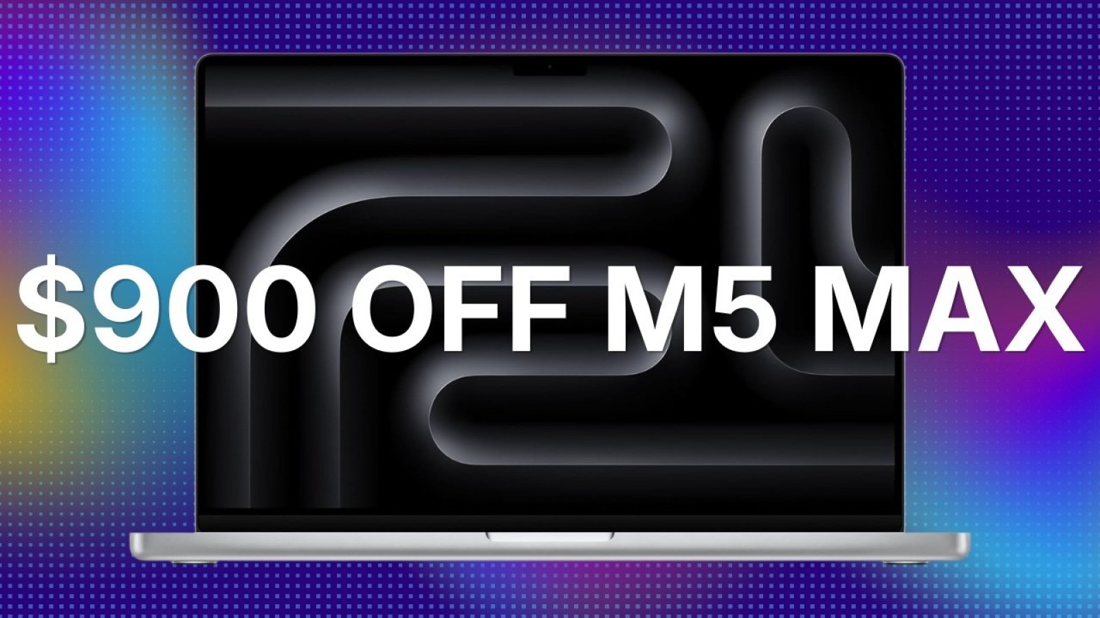 M5 Max MacBook Pro Hits Lowest Ever Price in Big Cut